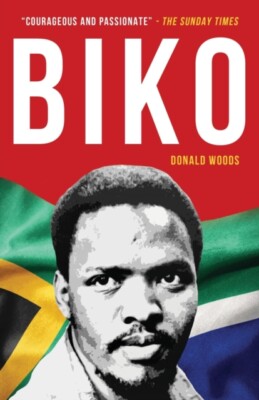 Woods - BIKO  The powerful biography of Steve Biko and the struggle of - X555z