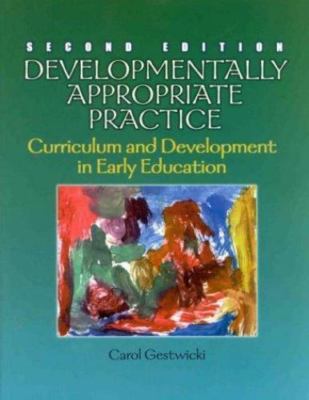 Developmentally Appropriate Practice: Curriculum and Development in Early...