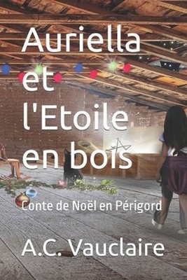 Auriella et l'Etoile en bois by A.C. Vauclaire (French) Paperback Book