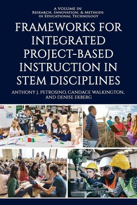 Anthony J. Petrosino (u. a.) | Frameworks for Integrated Project-Based...