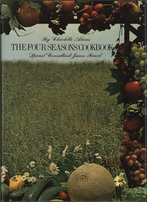 FOUR SEASONS Restaurant COOKBOOK Charlotte Adams James Beard 1ST/DJ