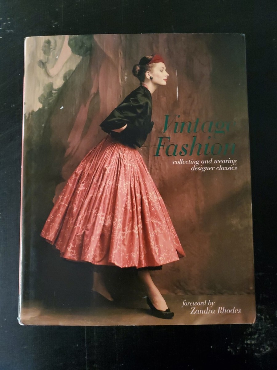 Vintage Fashion: Collecting and Wearing Designer Classics Hardcover GOOD