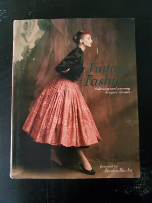 Vintage Fashion: Collecting and Wearing Designer Classics - Hardcover - GOOD