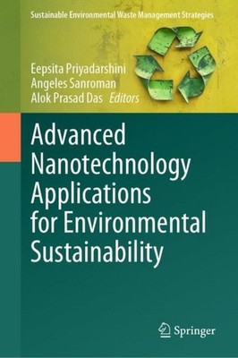 Advanced Nanotechnology Applications for Environmental Sustainability Eepsita Pr