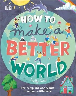 How to Make a Better World: For Every - Hardcover, by Swift Keilly - Acceptable