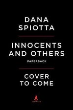 Innocents and Others: A Novel 9781501122736 by Spiotta, Dana