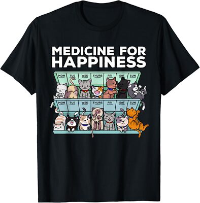 My Medicine For Happiness Called Cats every day kitten cat Gift Unisex T-Shirt