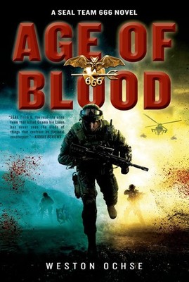 Age of Blood: A SEAL Team 666 Novel - Ochse, Weston - Very Good - See condit...