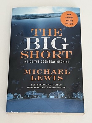 The Big Short : Inside The Doomsday Machine By Michael Lewis