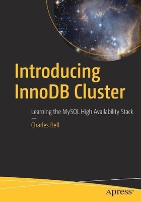 Introducing InnoDB Cluster - 9781484238844