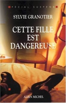 Cette fille est dangereuse von Sylvie Granotier | Buch | Zustand sehr gut