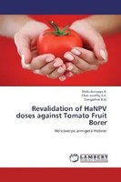 B. Doddabasappa (U. A.) | Revalidation Of Hanpv Doses Against Tomato Fruit Borer