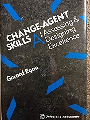 Change-Agent Skills A : Assessing and Designing Excellence Gerard