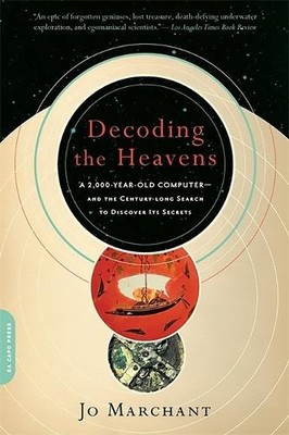 Decoding the Heavens: A 2,000-Year-Old..., Marchant, Jo