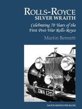 Rolls-Royce Silver Wraith: Celebrating 70 Years of the First Post-War Rolls-Royc