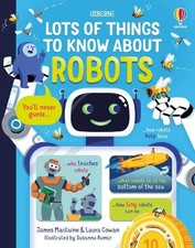 Lots of Things to Know About Robots by Cowan, Laura Hardback Book The Fast Free