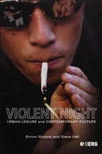 Violent Night: Urban Leisure and Contemporary Culture by Simon Winlow Paperback
