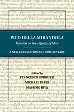 Pico della Mirandola: Oration on the Dignity of Man della Mirandola Borghesi