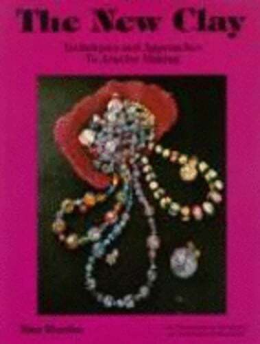 The New Clay: Techniques & Approaches to Jewelry Making by Seymour Bress: Used