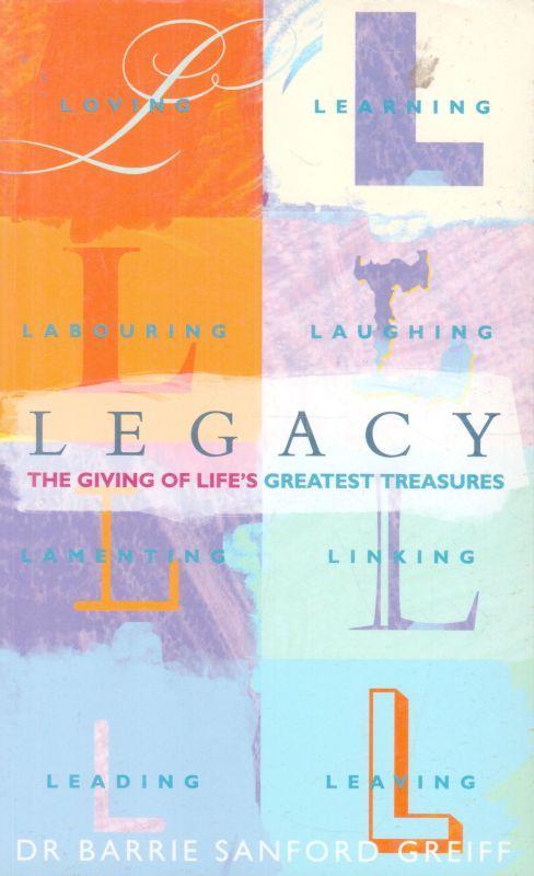 Legacy The Giving Of Life's Greatest Treasures(Paperback Book)Barrie-Good