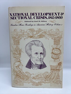 National Development & Sectional Crisis, 1815-1860, by Silbey, 1970, PB, 1st