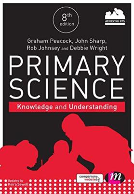Primary Science: Knowledge And Understanding (Achieving QTS Seri