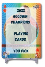 2022 Upper Deck Goodwin Champions Playing Card - You Pick