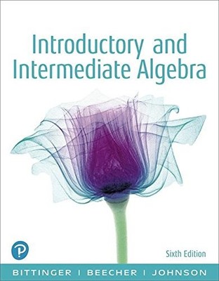 Introductory and Intermediate Algebra - by Marvin Bittinger