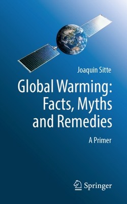 Global Warming: Facts, Myths and Remedies by Joaquin Sitte (Paperback Book)