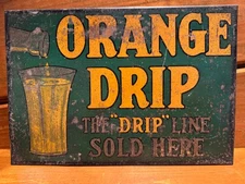 Rare Vintage Original EARLY Orange Drip Drink Sold Here Tin Over Cardboard Sign