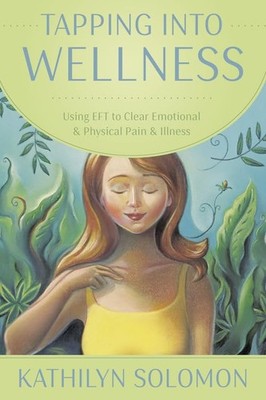 Tapping Into Wellness: Using EFT to Clear Emotional & Physical Pain &  - GOOD