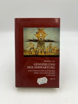 Genozid und Heilserwartung. Zum nationalsozialistischen Mord am europäischen Jud