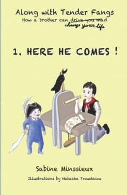 1. Here He Comes ! Along with Tender Fangs, how a Broth - Paperback NEW SABINE.