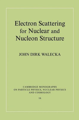 Electron Scattering for Nuclear and Nucleon Structure | Walecka (u. a.) | Buch