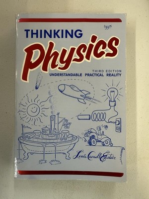 Thinking Physics: Understandable Practical Reality by Epstein