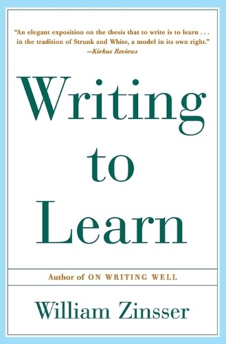 William K Zinsser Writing to Learn (Tascabile)