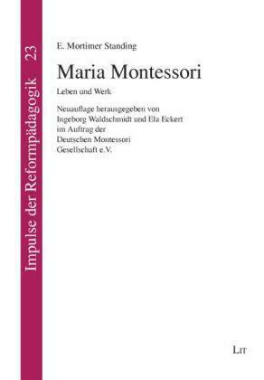 Maria Montessori - E. Mortimer Standing