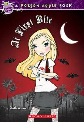 At First Bite (Poison Apple #8) - Paperback By Ames, Ruth - GOOD