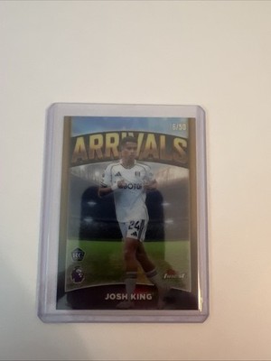 Josh King RC /50 - Fulham - Topps Finest Premier League 25/26 Arrivals Insert