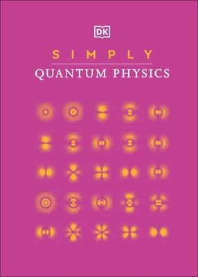 Simply Quantum Physics | DK | Englisch | Buch | DK Simply | Gebunden | 2021