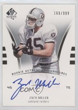 2007 SP Authentic Rookie Authentics Signatures 169/999 Zach Miller #242 Auto 0i6