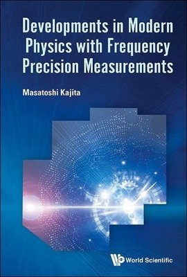 Masatoshi Kajit Developments In Modern Physics With Frequenc (Gebundene Ausgabe)