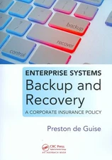 Enterprise Systems Backup and Recovery : A Corporate Insurance Policy, Paperb...