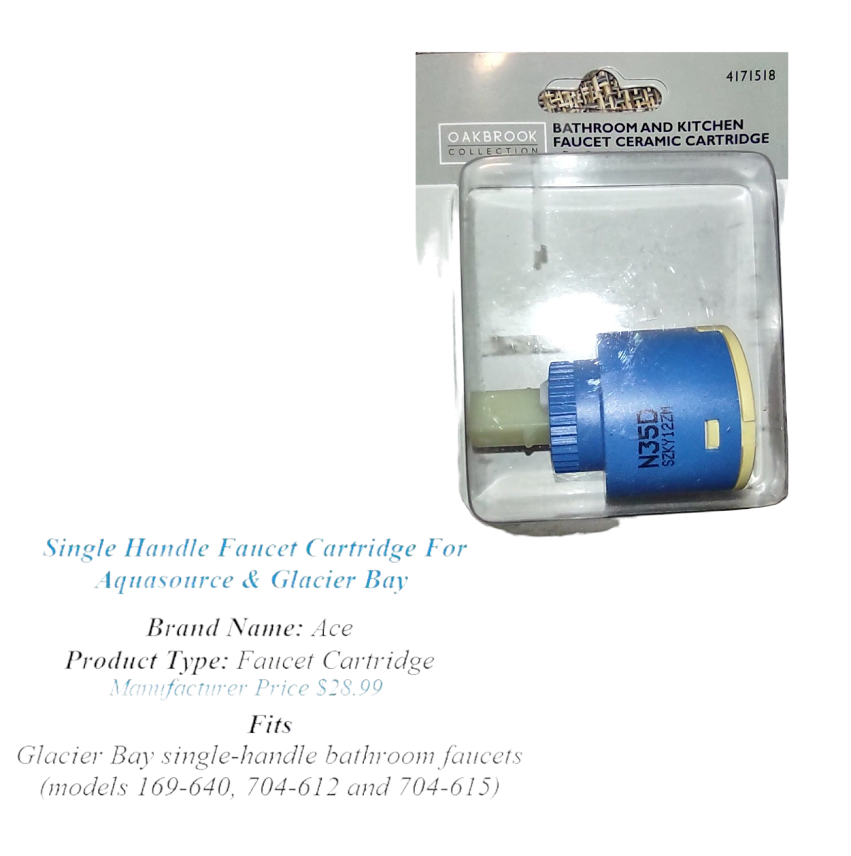 OAKBROOK Ace Single Handle Faucet Cartridge For Aquasource Glacier Bay