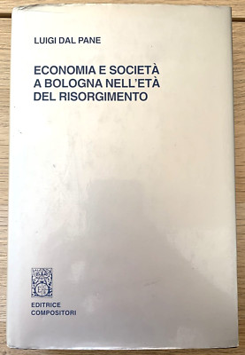 Wirtschaft und Gesellschaft in Bologna im Zeitalter des Risorgimento - Luigi Dal Pane 1999 #