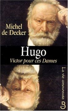 Hugo victor pour ces dames la vie amoureuse | Buch | Zustand gut