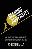 Seeking Adversity Chris O'reilly Taschenbuch Kartoniert / Broschiert Englisch