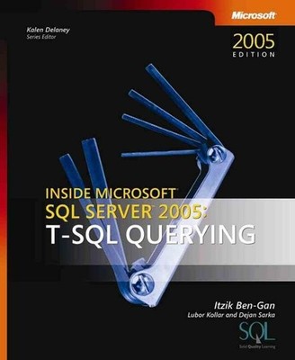 Inside Microsoft SQL Server 2005: T-SQL Querying