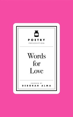 Poetry Prescription: Words for Love | Deborah Alma | Buch | X | Englisch | 2025