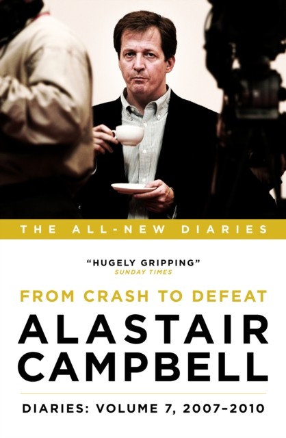 Alastair Campbell Diaries: Volume 7: From Crash to Defeat, 2007 - 2010 (Alastair Campbell's Diaries) - Image 5